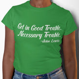 Good Trouble Necessary Trouble Tee