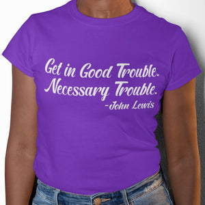 Good Trouble Necessary Trouble Tee