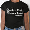Good Trouble Necessary Trouble Tee